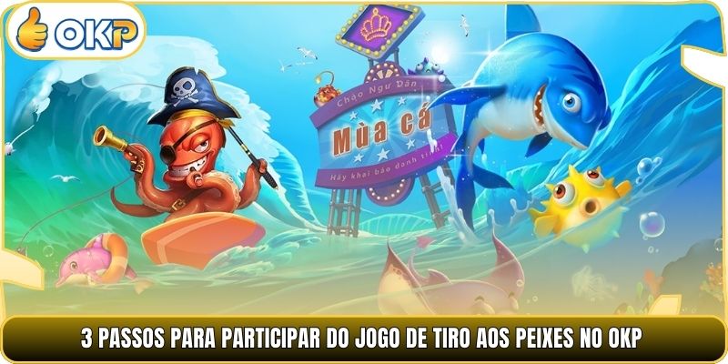 3 passos para participar do jogo de tiro aos peixes no OKP