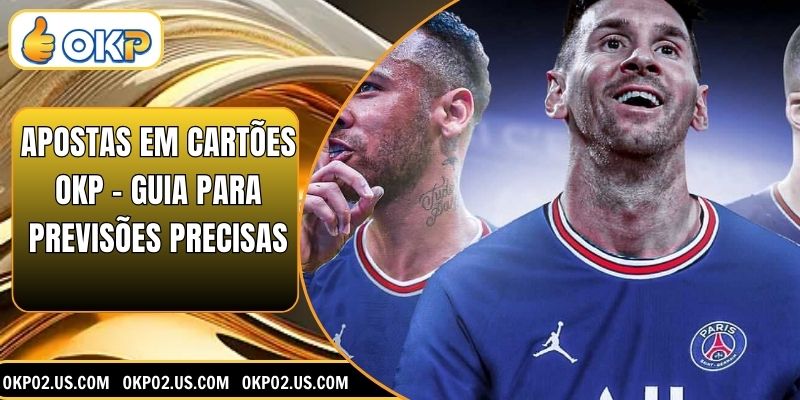 Apostas Em Cartões OKP – Guia Para Previsões Precisas