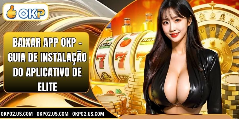 Baixar App OKP - Guia De Instalação Do Aplicativo De Elite
