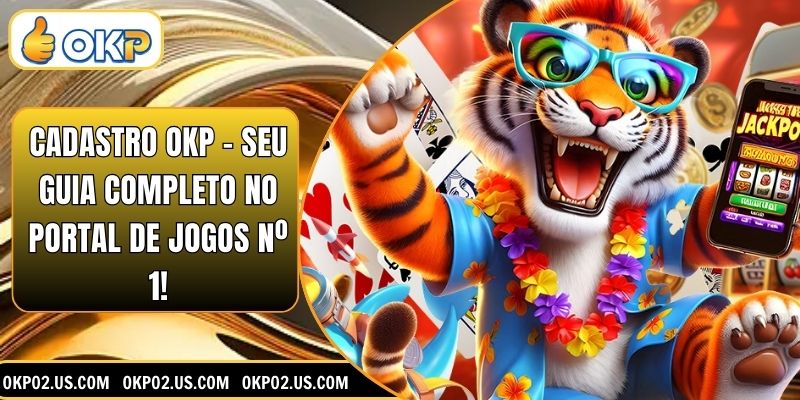 Cadastro OKP - Seu Guia Completo No Portal De Jogos Nº 1!