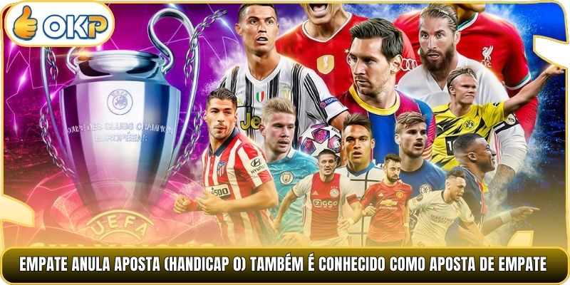 Empate Anula Aposta (Handicap 0) também é conhecido como aposta de empate