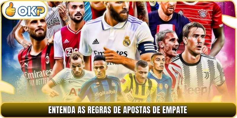 Entenda as regras de apostas de empate