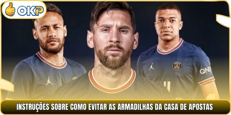 Instruções sobre como evitar as armadilhas da casa de apostas