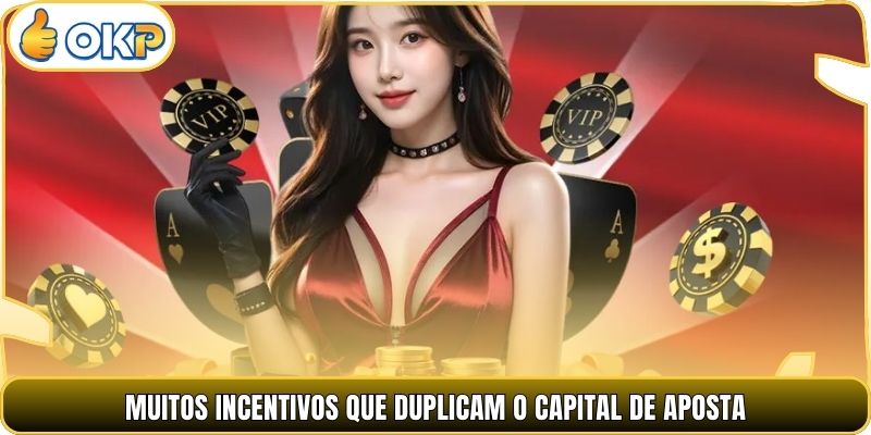 Muitos Incentivos que Duplicam o Capital de Aposta