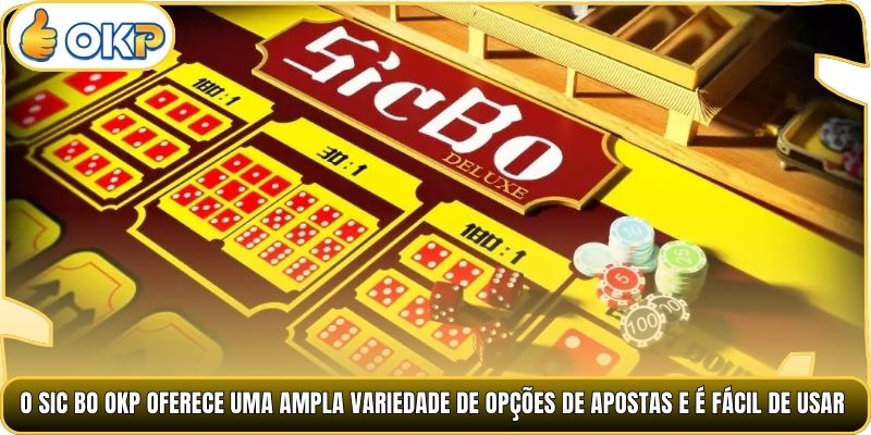 O Sic Bo OKP oferece uma ampla variedade de opções de apostas e é fácil de usar.
