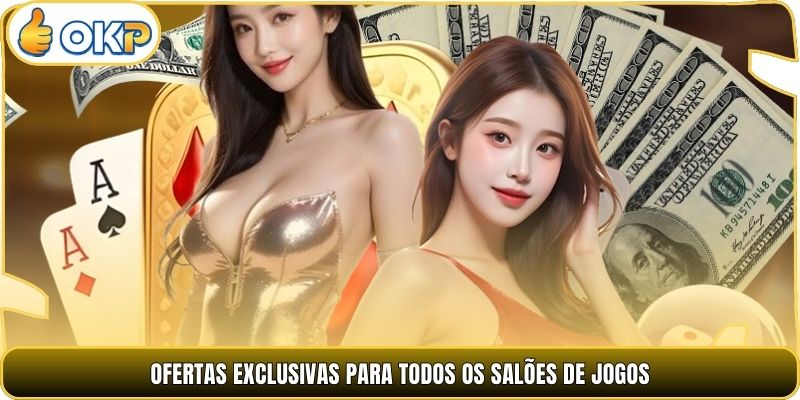 Ofertas exclusivas para todos os salões de jogos