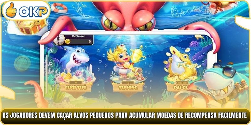 Os jogadores devem caçar alvos pequenos para acumular moedas de recompensa facilmente