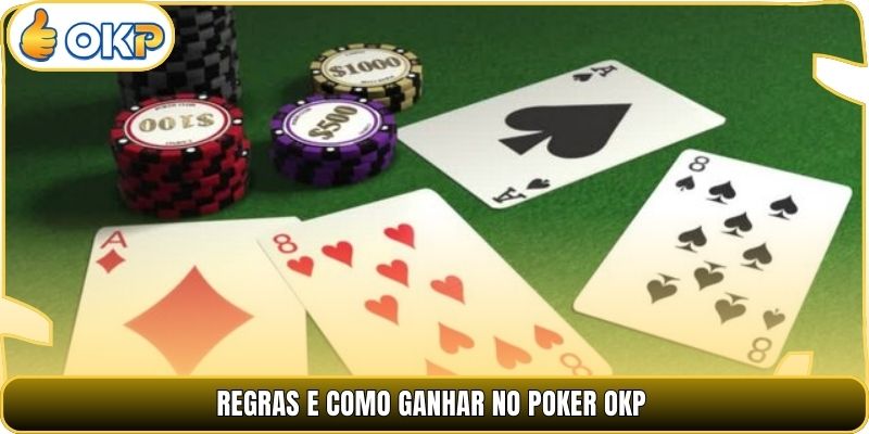 Regras e como ganhar no Poker OKP