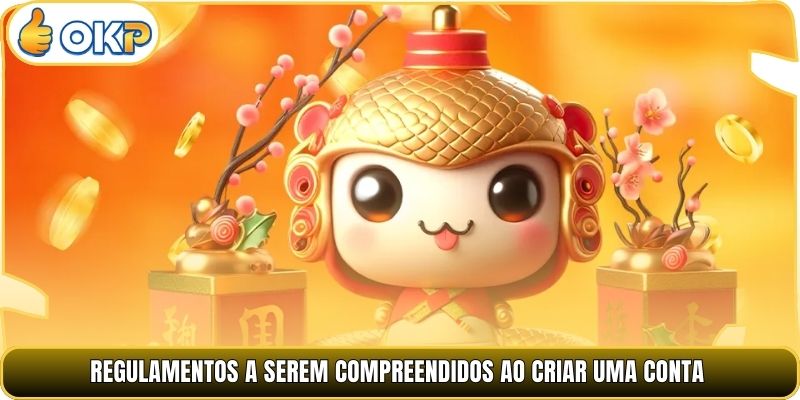 Regulamentos a serem compreendidos ao criar uma conta