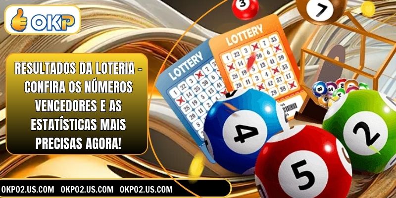 Resultados da Loteria - Confira os Números Vencedores e as Estatísticas Mais Precisas Agora!