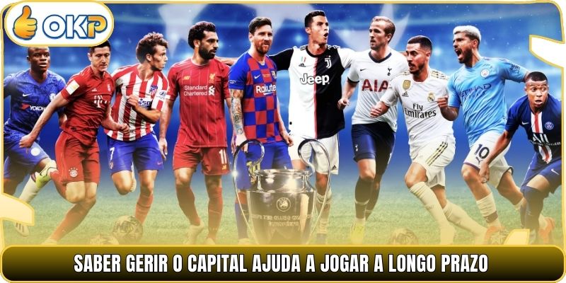 Saber gerir o capital ajuda a jogar a longo prazo