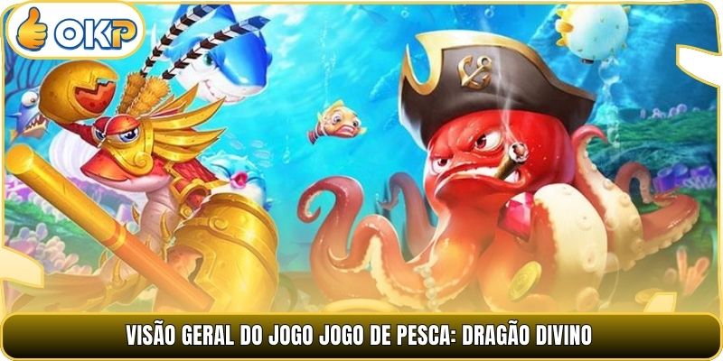 Visão geral do jogo Jogo de Pesca: Dragão Divino