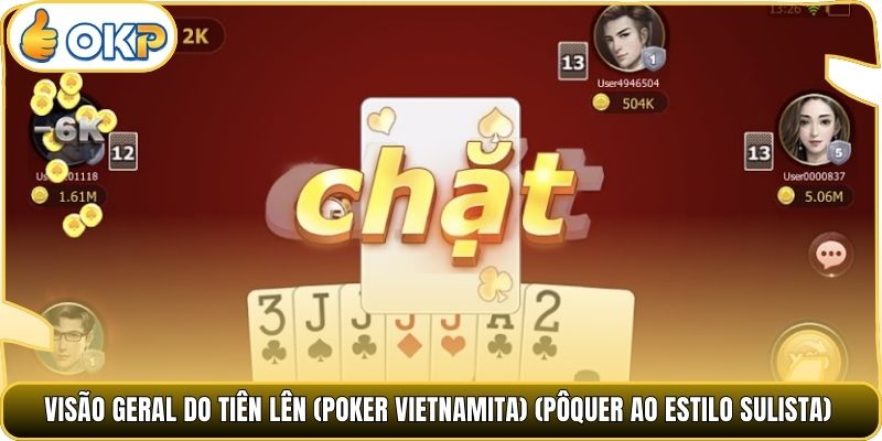 Visão geral do Tiên Lên (Poker Vietnamita) (Pôquer ao estilo sulista)